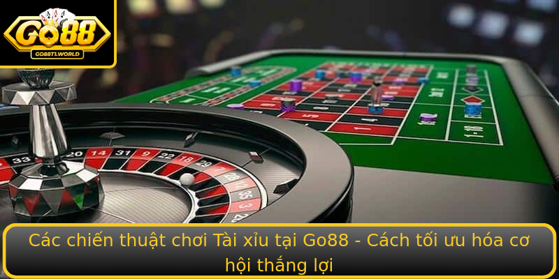 Các chiến thuật chơi Tài xỉu tại Go88 - Cách tối ưu hóa cơ hội thắng lợi Các chiến thuật chơi Tài xỉu tại Go88 - Cách tối ưu hóa cơ hội thắng lợi