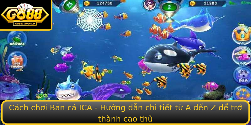 Cách chơi Bắn cá ICA - Hướng dẫn chi tiết từ A đến Z để trở thành cao thủ