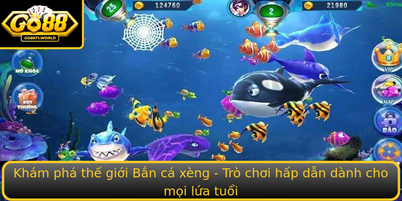 Khám phá thế giới Bắn cá xèng - Trò chơi hấp dẫn dành cho mọi lứa tuổi Khám phá thế giới Bắn cá xèng - Trò chơi hấp dẫn dành cho mọi lứa tuổi