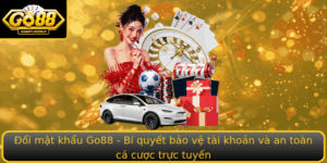 Oi Mat Khau Go88 Bi Quyet Bao Ve Tai Khoan Va An Toan Ca Cuoc Truc Tuyen