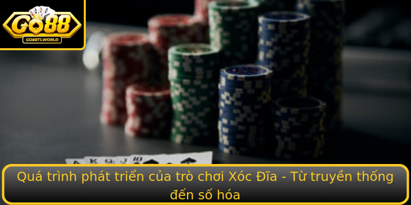 Quá trình phát triển của trò chơi Xóc Đĩa - Từ truyền thống đến số hóa