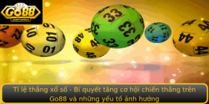 Ti Le Thang Xo So Bi Quyet Tang Co Hoi Chien Thang Tren Go88 Va Nhung Yeu To Anh Huong