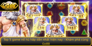 Top 5 Game No Hu Hap Dan Nhat Hien Nay Kham Pha Cung Go88